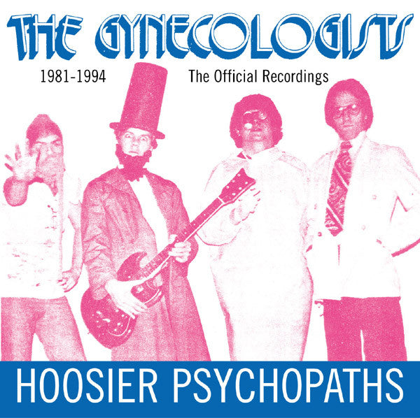 The Gynecologists : Hoosier Psychopaths 1981-1994: The Official Recordings (CD, Comp)