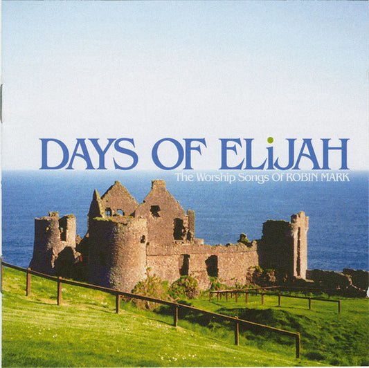 Robin Mark : Days Of Elijah (The Worship Songs Of Robin Mark) (CD, Comp)
