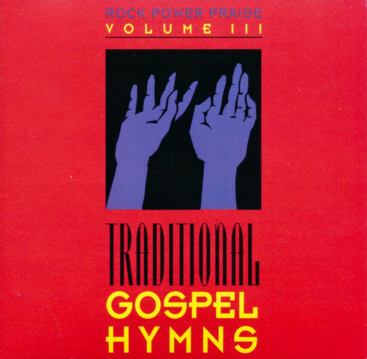 Rock Power Praise : Volume III: Traditional Gospel Hymns (CD, Album)