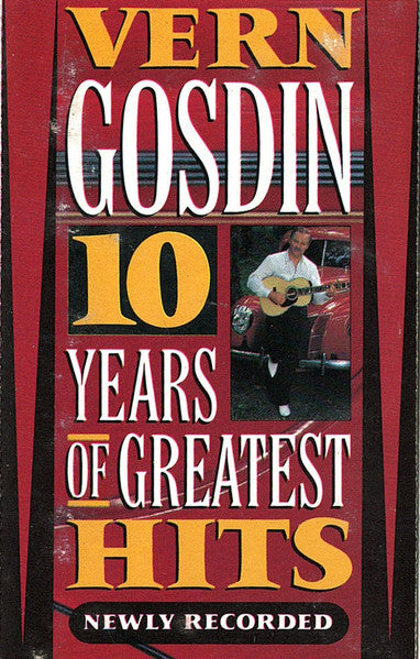 Vern Gosdin : 10 Years Of Greatest Hits Newly Recorded (Cass, Album, Comp)