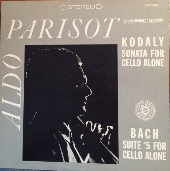 Aldo Parisot -  Zoltán Kodály, Johann Sebastian Bach : Kodaly Sonata For Cello Alone / Bach Suite #5 For Cello Alone (LP, RP, Gre)