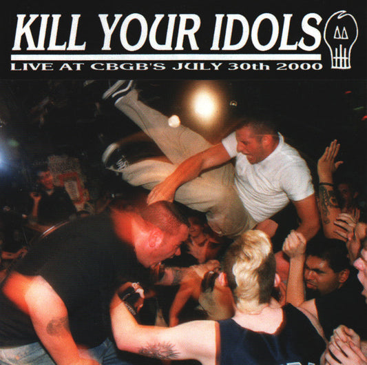 Kill Your Idols : Live At CBGB's (CD, Album, RE)