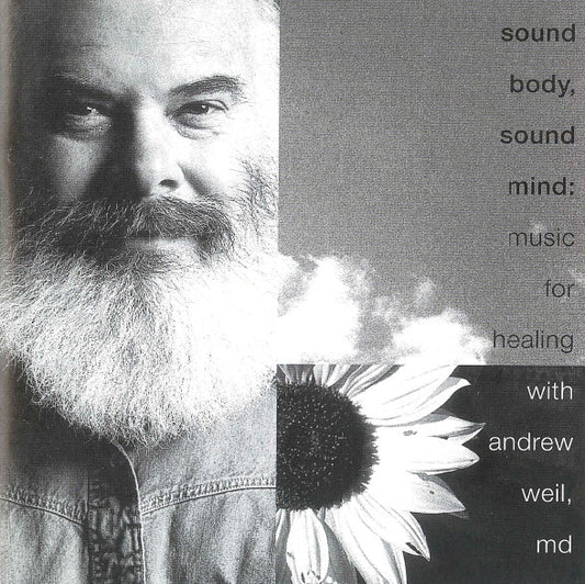 The Arcangelos Chamber Ensemble : Sound Body, Sound Mind: Music For Healing With Andrew Weil, MD (CD, Album)