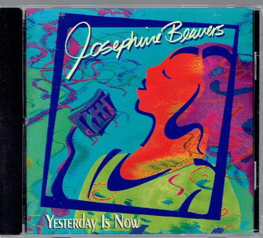 Josephine Beavers : Yesterday Is Now (CD, Album)