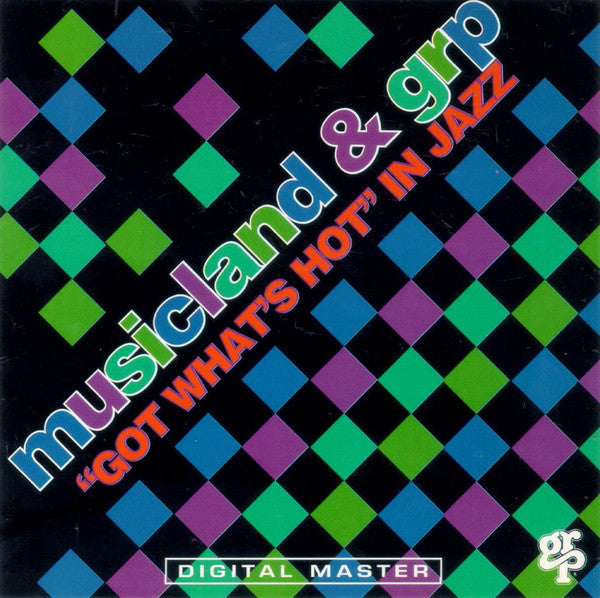 Various : Musicland & GRP "Got What's Hot" In Jazz (CD, Comp)
