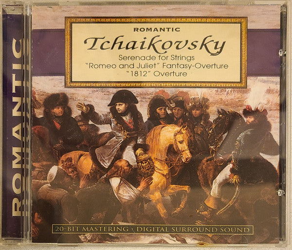Pyotr Ilyich Tchaikovsky : Romantic: Serenade For Strings / "Romeo And Juliet" Fantasy-Overture / "1812" Overture (CD, Comp)