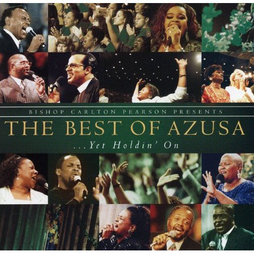 Various : Bishop Carlton Pearson Presents:  The Best Of Azusa "...Yet Holdin' On" (CD, Album)