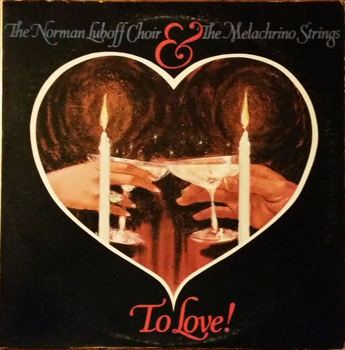 Norman Luboff Choir And The Melachrino Strings : To Love! (2xLP, Comp, Club, Cap)