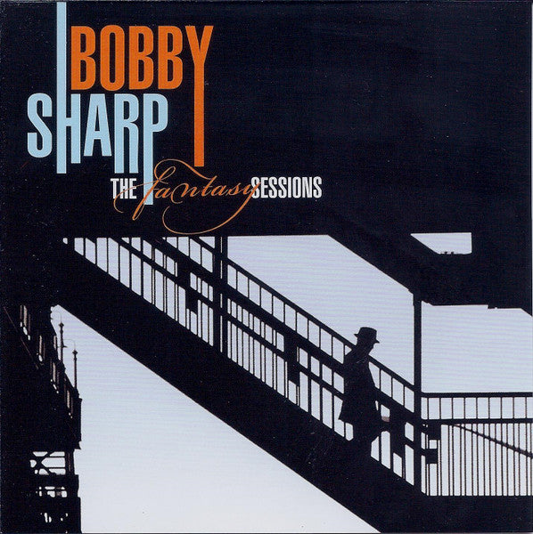 Bobby Sharp : The Fantasy Sessions (CD, Album)