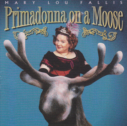 Mary Lou Fallis : Primadonna On A Moose (CD, Album)