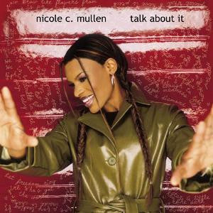 Nicole C. Mullen : Talk About It (CD, Album)