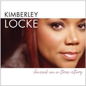 Kimberley Locke : Based On A True Story (CD, Album)