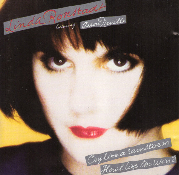 Linda Ronstadt Featuring Aaron Neville : Cry Like A Rainstorm - Howl Like The Wind (CD, Album, Club, Col)