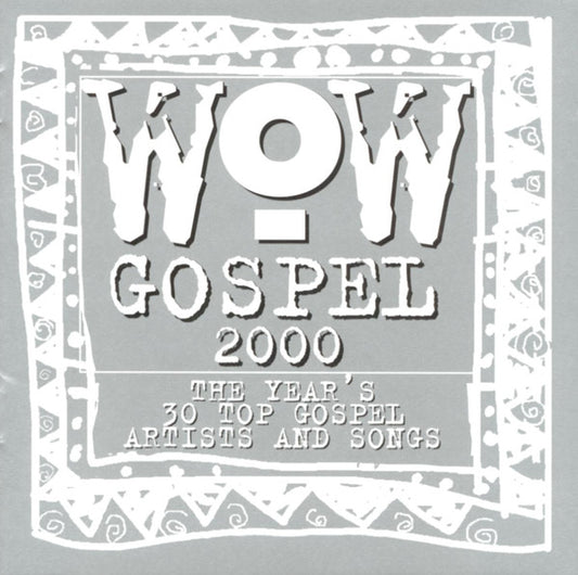 Various : Wow Gospel 2000 - The Year's 30 Top Gospel Artists And Songs (2xCD, Comp)