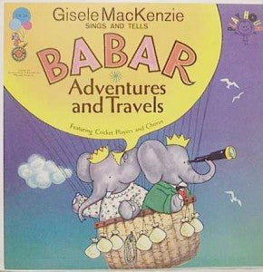 Gisele MacKenzie - Gisele Mackenzie Sings And Tells Babar Adventures And Travels (LP) (G) - Endless Media