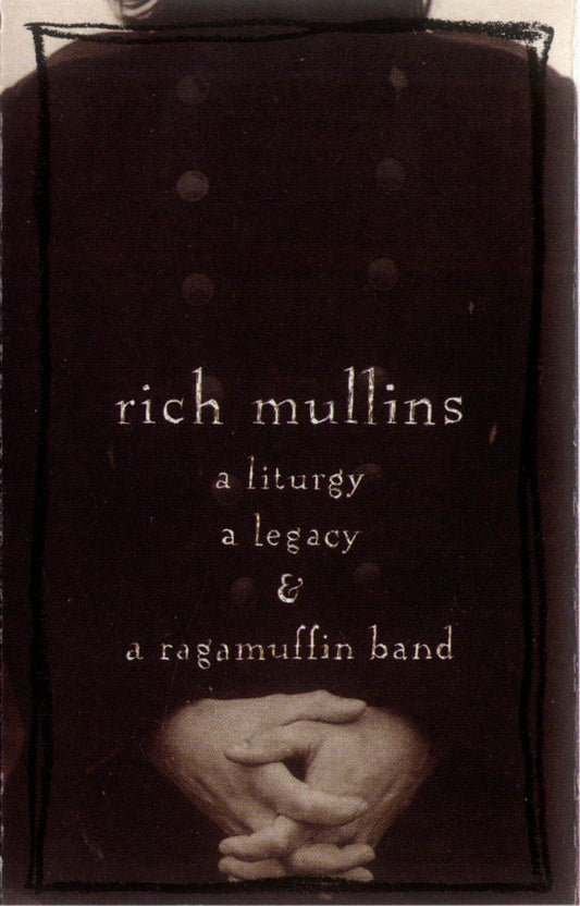 Rich Mullins - A Liturgy A Legacy & A Ragamuffin Band (Cassette) (VG+) - Endless Media