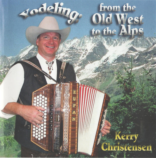 Kerry Christensen - Yodeling: From The Old West To The Alps (CD) (VG+) - Endless Media