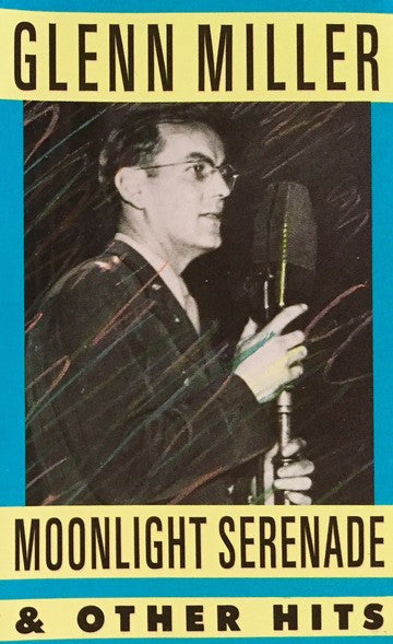 Glenn Miller And His Orchestra - Moonlight Serenade & Other Hits (Cassette) (M) - Endless Media