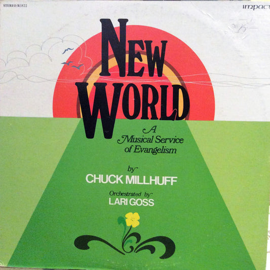 Chuck Millhuff - New World: A Musical Service Of Evangelism (LP) (VG+) - Endless Media