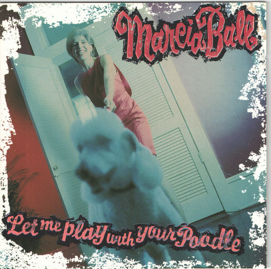Marcia Ball - Let Me Play With Your Poodle (CD) (G+) - Endless Media