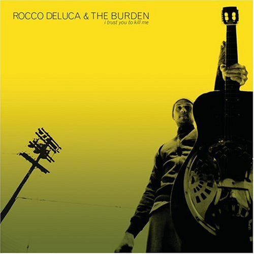 Rocco Deluca & The Burden - I Trust You To Kill Me (CD) (M) - Endless Media
