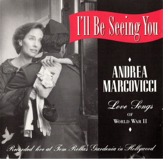 Andrea Marcovicci - I'll Be Seeing You - Love Songs of WWII (CD) (VG+) - Endless Media