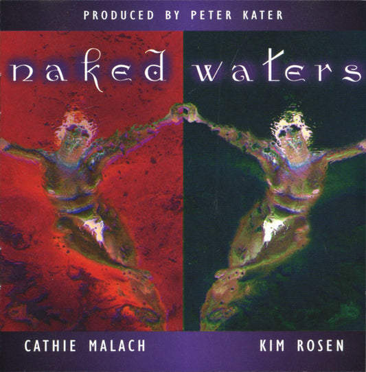 Cathie Malach & Kim Rosen  - Naked Waters (CD) (M) - Endless Media