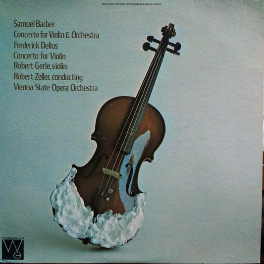 Samuel Barber / Frederick Delius : Robert Gerle, Robert Zeller, Orchester Der Wiener Staatsoper - Concerto For Violin And Orchestra / Concerto For Violin (LP) (VG+) - Endless Media