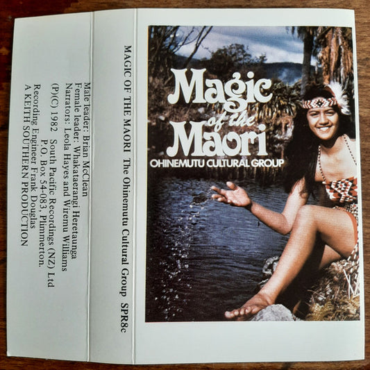 Ohinemutu Maori Cultural Group - Magic Of The Maori (Cassette) (VG) - Endless Media