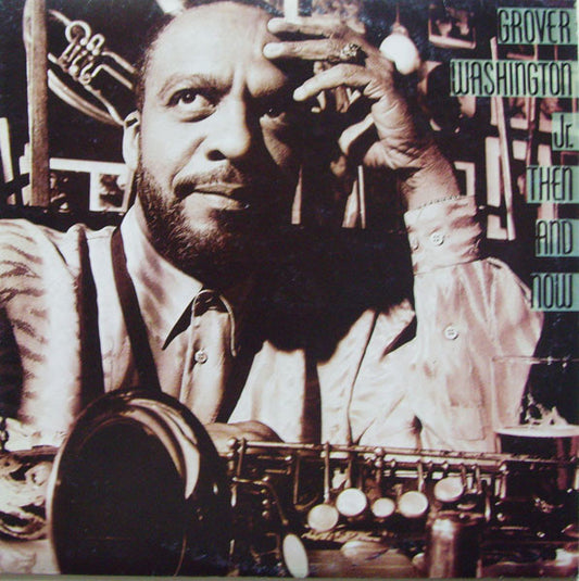 Grover Washington, Jr. - Then And Now (LP) (VG+) - Endless Media