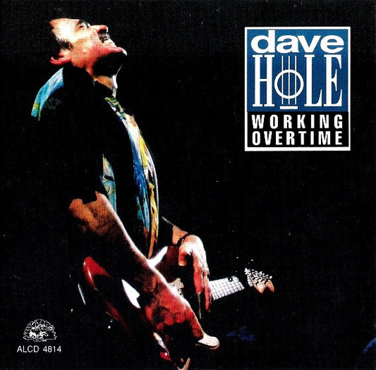 Dave Hole - Working Overtime (CD) (VG+) - Endless Media