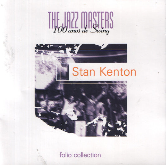 Stan Kenton - The Jazz Masters - 100 Años Of Swing (CD) (M) - Endless Media