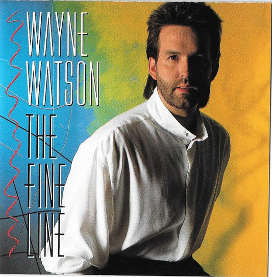 Wayne Watson - The Fine Line (CD) (VG+) - Endless Media