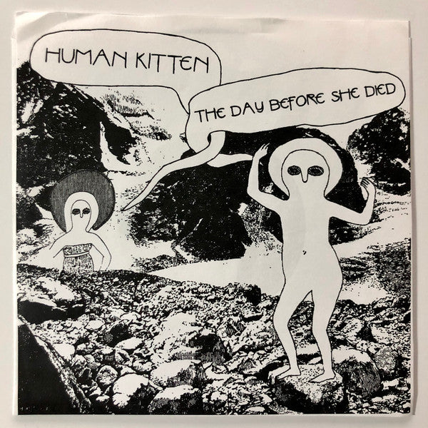 Human Kitten : The Day Before She Died (7", TP)