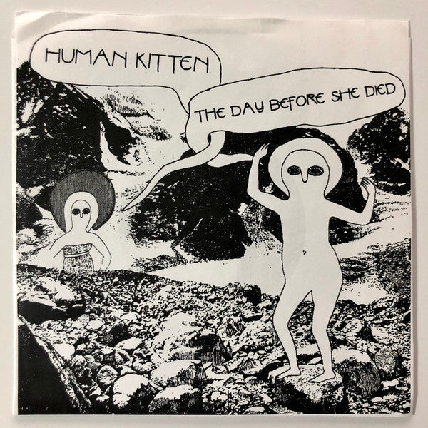 Human Kitten - The Day Before She Died (7") (M) - Endless Media