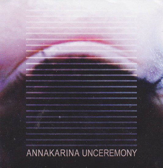 Annakarina : Unceremony (CDr, Album)