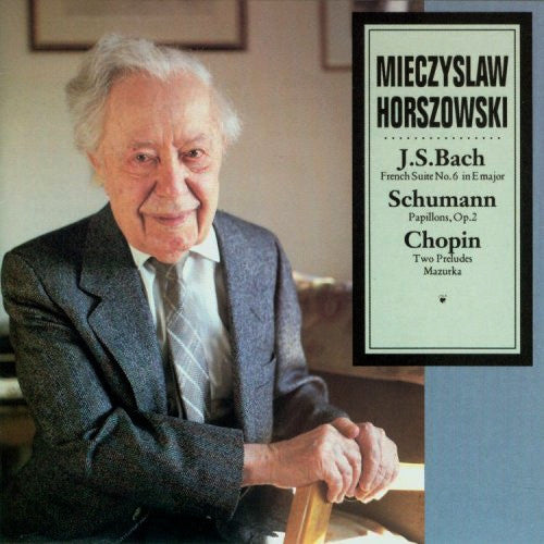 Mieczyslaw Horszowski, Johann Sebastian Bach / Robert Schumann / Frédéric Chopin - French Suite No. 6 In E Major / Papillons, Op. 2 / Two Preludes, Mazurka (CD) (VG+) - Endless Media