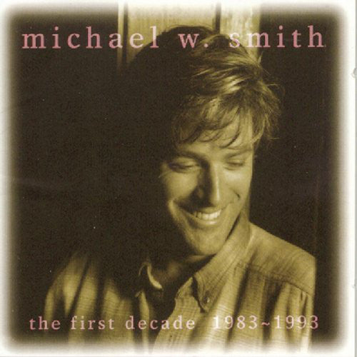 Michael W. Smith - The First Decade 1983 ~ 1993 (CD) (VG+) - Endless Media